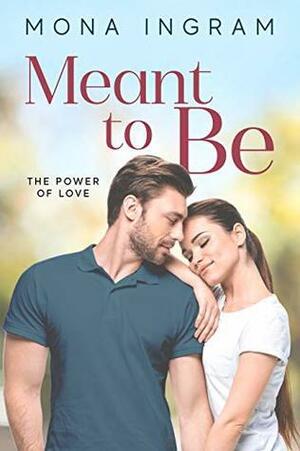 Meant To Be by Mona Ingram