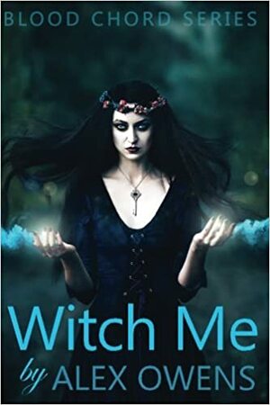 Witch Me by Alex Owens