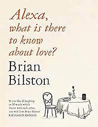 Alexa, what is there to know about love? by Brian Bilston