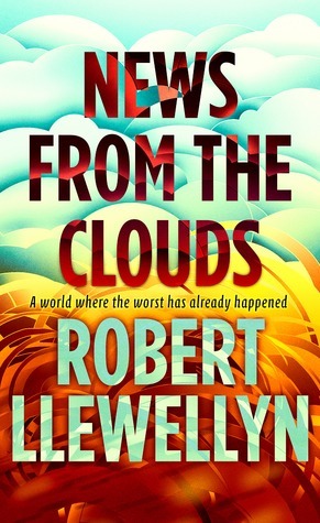 News from the Clouds by Robert Llewellyn