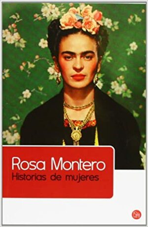 Historias de Mujeres by Rosa Montero