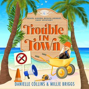 Trouble in Town by Danielle Collins, Millie Briggs