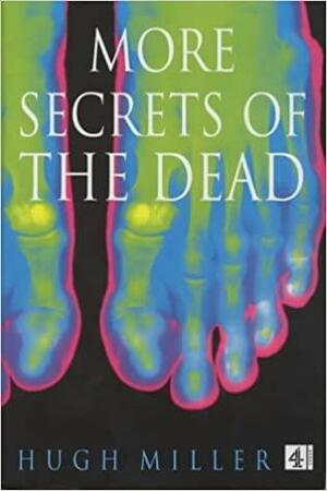 More Secrets of the Dead by Hugh Miller