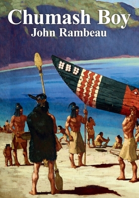 Chumash Boy by Nancy Rambeau, John Rambeau, Richard E. Gross