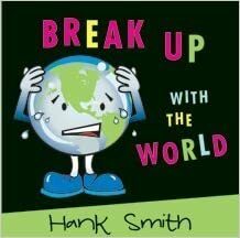 Break Up With the World by Hank Smith