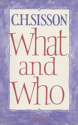 What and Who by C. H. Sisson