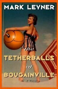 The Tetherballs of Bougainville by Mark Leyner