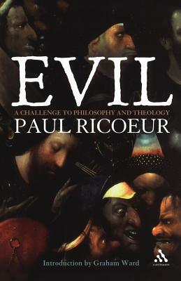 Evil: A Challenge to Philosophy and Theology by Paul Ricoeur