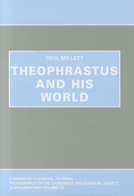 Theophrastus and His World by Paul Millett