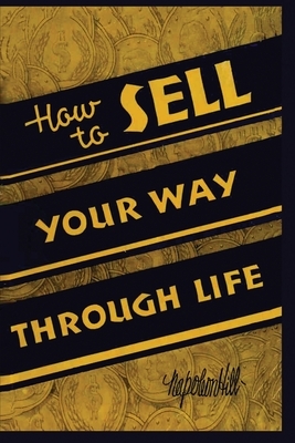 How To Sell Your Way Through Life by Napoleon Hill