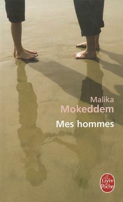 Mes hommes by Malika Mokeddem