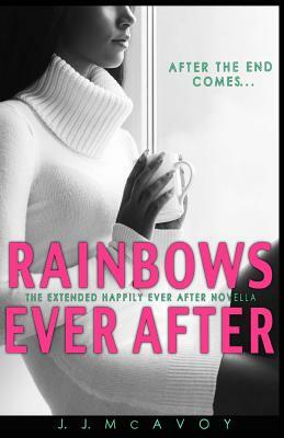 Rainbows Ever After by J.J. McAvoy