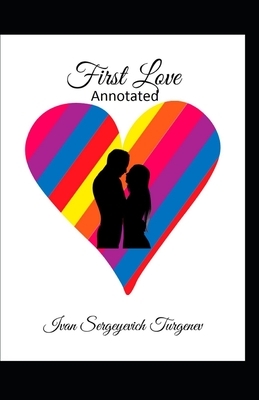 First Love Annotated by Ivan Turgenev