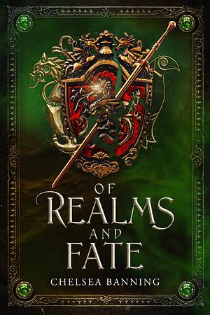 Of Realms and Fate(Fight for Camelot #2)  by Chelsea Banning