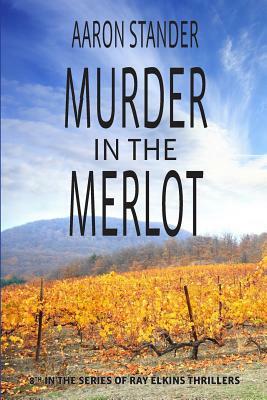 Murder in the Merlot by Aaron Stander