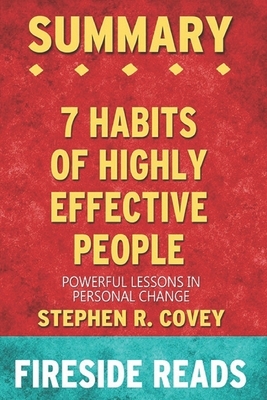 Summary of The 7 Habits of Highly Effective People: Powerful Lessons in Personal Change: by Fireside Reads by Fireside Reads