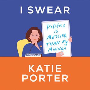 I Swear by Katie Porter