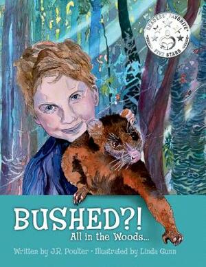 Bushed?! All in the woods... by J. R. Poulter