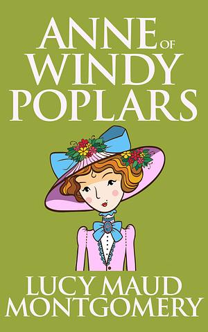 Anne of Windy Poplars by L.M. Montgomery