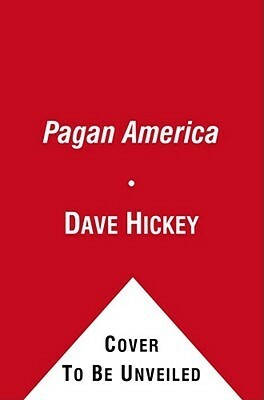 Pagan America by Dave Hickey
