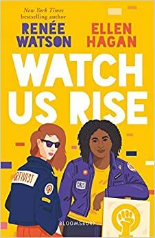 Watch Us Rise by Ellen Hagan, Renée Watson