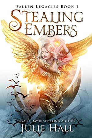 Stealing Embers by Julie Hall