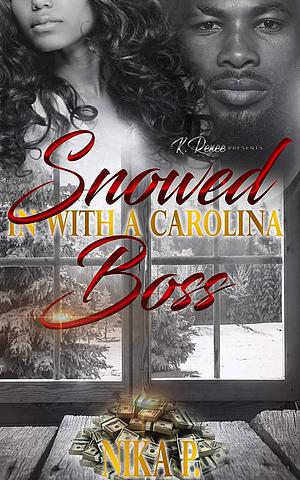 Snowed In With A Carolina Boss by Nika P., Nika P.