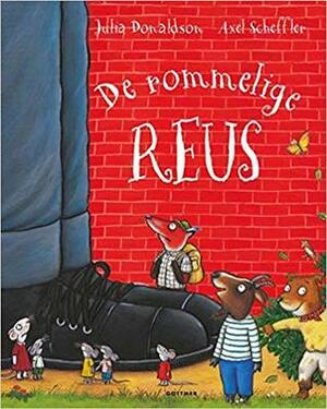 De rommelige reus by Julia Donaldson, Axel Scheffler