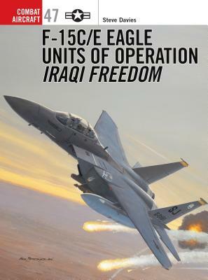 F-15C/E Eagle Units in Operation Iraqi Freedom by Steve Davies