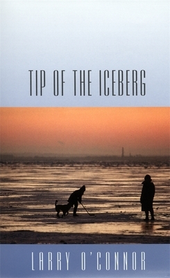 Tip of the Iceberg by Larry O'Connor