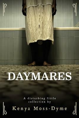 Daymares by Kenya Moss-Dyme