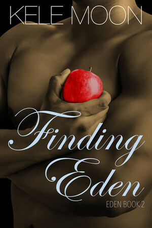 Finding Eden by Kele Moon