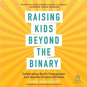 Raising Kids beyond the Binary by Jamie Bruesehoff
