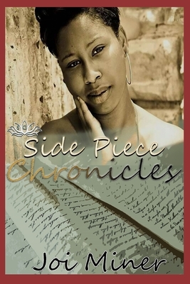 Side Piece Chronicles by Joi Miner