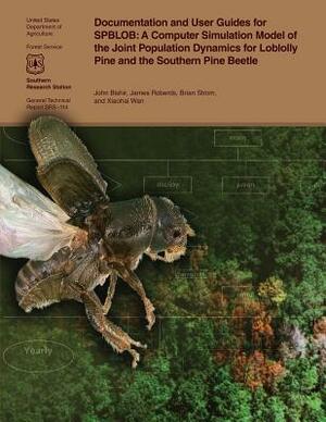 Documentation and User Guides for SPBLOB: A Computer Simulation Model of the Joint Population Dynamics for Loblolly Pine and the Southern Pine Beetle by U. S. Department of Agriculture