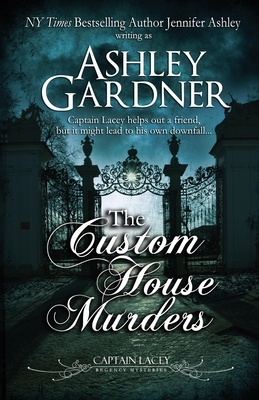 The Custom House Murders by Jennifer Ashley, Ashley Gardner