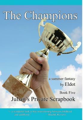 The Champions: Julian's Private Scrapbook Book 5 by Leland Hall, Eldot