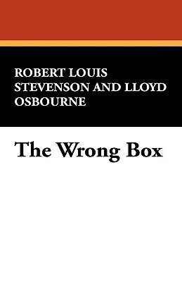 The Wrong Box by Robert Louis Stevenson, Lloyd Osbourne