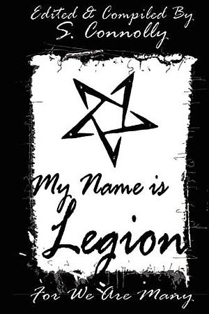 My Name Is Legion: For We Are Many by S. Connolly