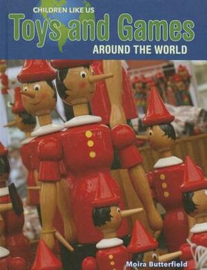 Toys and Games Around the World by Moira Butterfield