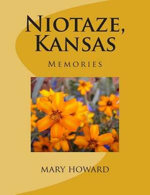 Niotaze, Kansas: Memories by Mary Howard