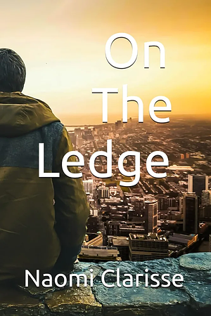 On The Ledge by Naomi Clarisse