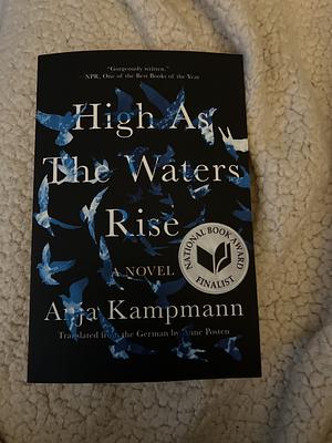 High As the Waters Rise: A Novel by Anja Kampmann