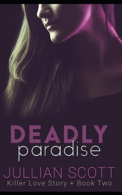 Deadly Paradise by Jullian Scott