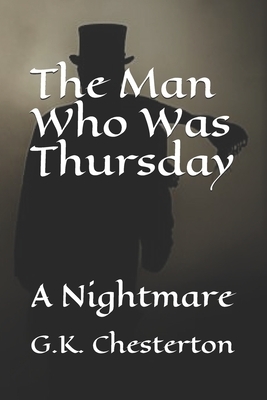 The Man Who Was Thursday: A Nightmare by G.K. Chesterton