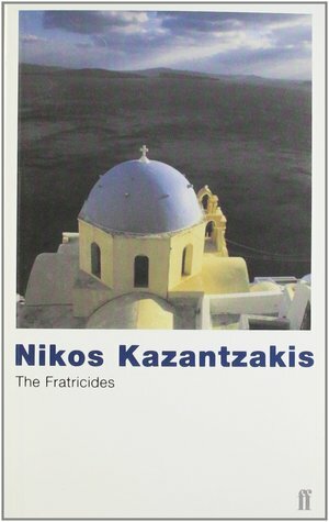 The Fratricides by Nikos Kazantzakis