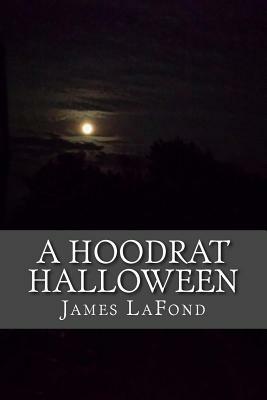 A Hoodrat Halloween: The Legend of Reggiemon Thom by James LaFond