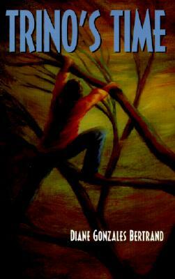 Trino's Time by Diane Gonzales Bertrand
