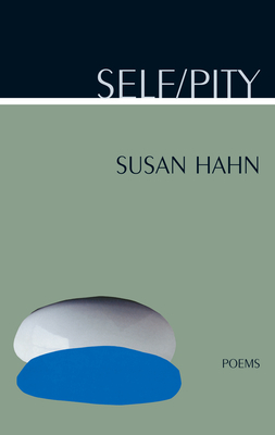 Self/Pity by Susan Hahn