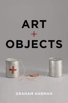 Art and Objects by Graham Harman